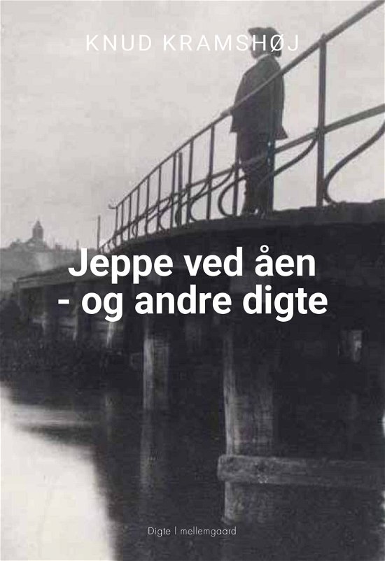 Cover for Knud Kramshøj · Jeppe ved åen og andre digte (Sewn Spine Book) [1th edição] (2021)