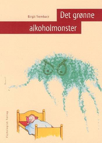 Cover for Birgit Trembacz · Det grønne alkoholmonster (Hæftet bog) [1. udgave] (2002)