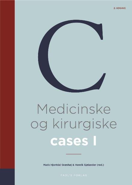 Medicinske og kirurgiske cases - 2. udgave - Henrik Sjølander & Mads Hjortdal Grønhøj (red.) - Bøger - FADL's Forlag - 9788777498435 - 31. juli 2017