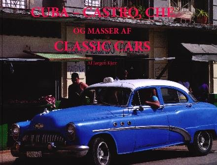 Cover for Jørgen Kjær · Cuba - Castro, Che (Inbunden Bok) [1:a utgåva] (2016)