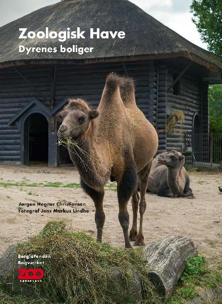 Cover for Jørgen Hegner Christiansen · Zoologisk Have – Dyrenes boliger (Hardcover Book) [1. Painos] (2021)