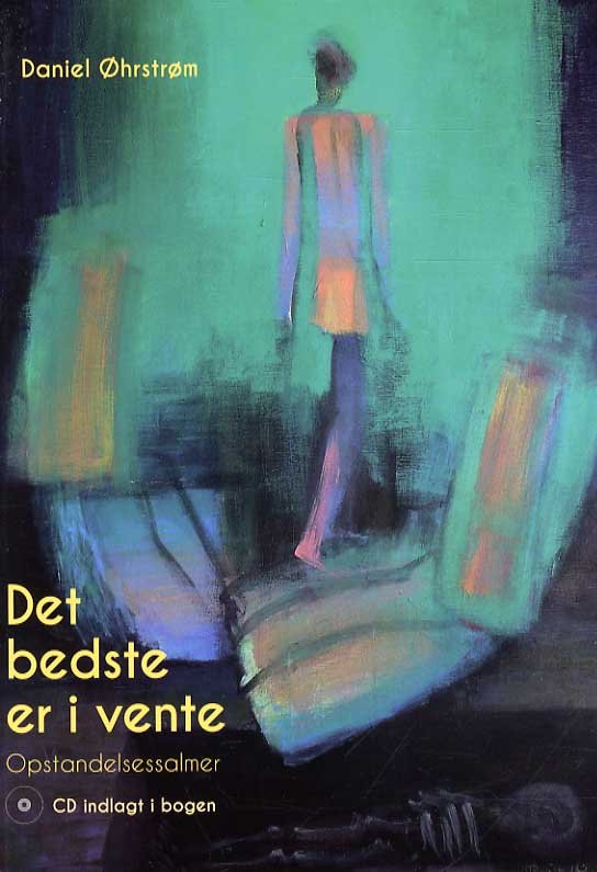 Cover for Daniel Øhrstrøm · Det Bedste Er I Vente (Buch/CD) (2015)