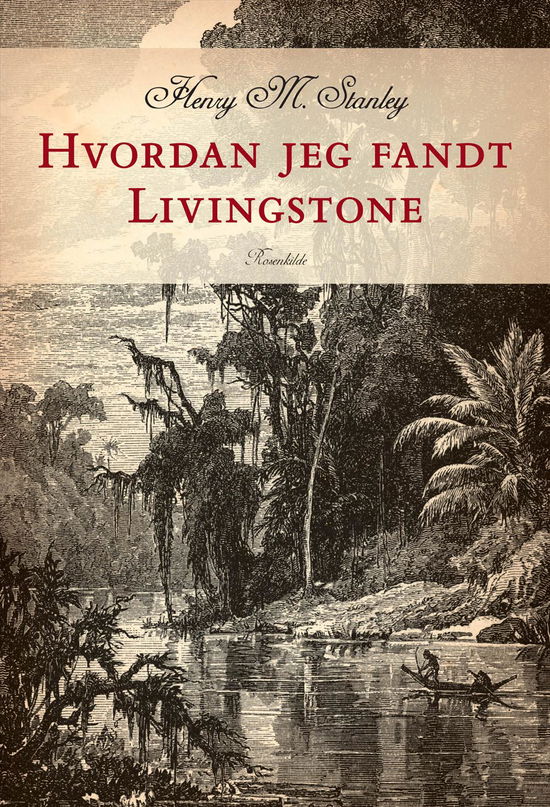 Cover for Henry Morton Stanley · Hvordan jeg fandt Livingstone (Bound Book) [2nd edition] [Indbundet] (2010)