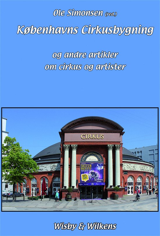 Cover for Ole Simonsen; Finn Stendevad · Københavns Cirkusbygning (Gebundesens Buch) [1. Ausgabe] (2017)