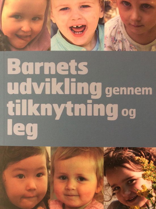 Cover for Deborah MacNamara · Barnets udvikling gennem tilknytning og leg (Sewn Spine Book) [1e uitgave] (2018)