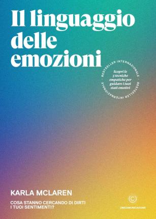 Cover for Karla McLaren · Il Linguaggio Delle Emozioni. Cosa Stanno Cercando Di Dirti I Tuoi Sentimenti? (Book)