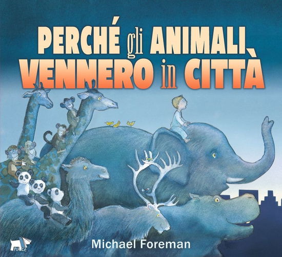 Cover for Michael Foreman · Perche Gli Animali Vennero In Citta. Ediz. A Colori (Book)