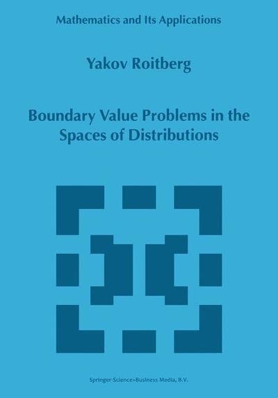 Cover for Yakov Roitberg · Boundary Value Problems in the Spaces of Distributions - Mathematics and Its Applications (Paperback Book) [Softcover Reprint of the Original 1st Ed. 1999 edition] (2010)