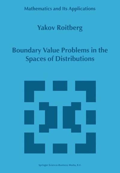 Cover for Yakov Roitberg · Boundary Value Problems in the Spaces of Distributions - Mathematics and Its Applications (Paperback Book) [Softcover Reprint of the Original 1st Ed. 1999 edition] (2010)