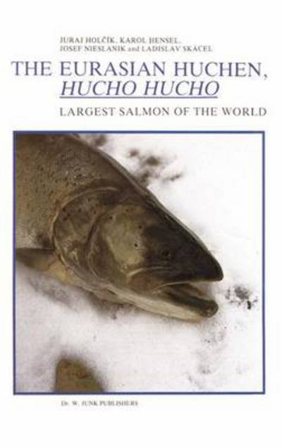 Cover for Juraj Holcik · The Eurasian Huchen, Hucho Hucho: Largest Salmon of the World - Perspectives in Vertebrate Science (Hardcover bog) (1988)