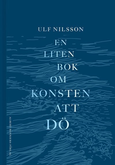 Cover for Ulf Nilsson · En liten bok om konsten att dö (Landkart) (2022)