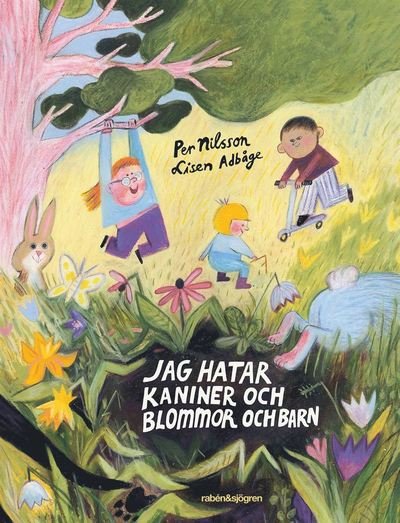 Cover for Lisen Adbåge · Jag hatar kaniner och blommor och barn (ePUB) (2018)