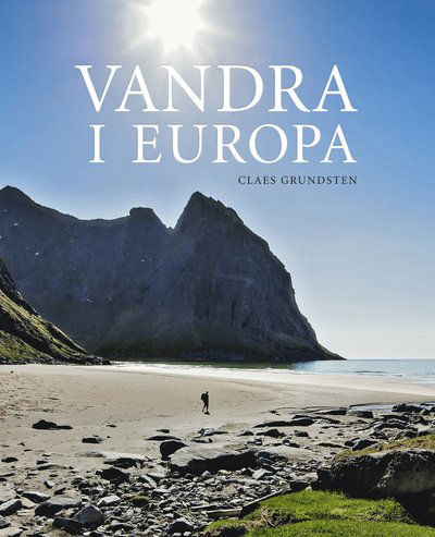 Vandra i Europa - Claes Grundsten - Kirjat - Max Ström - 9789171264435 - maanantai 30. huhtikuuta 2018