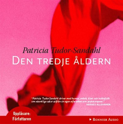 Cover for Patricia Tudor-Sandahl · Den tredje åldern (Audiobook (MP3)) (2010)