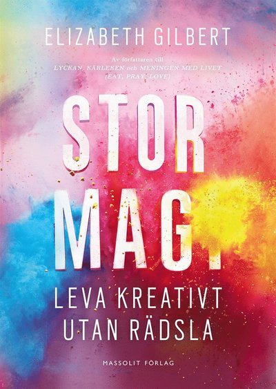 Cover for Elizabeth Gilbert · Stor magi : leva kreativt utan rädsla (ePUB) (2016)