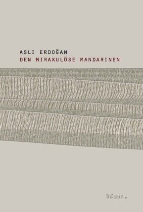 Cover for Asli Erdogan · Den mirakulöse mandarinen (Book) (2008)