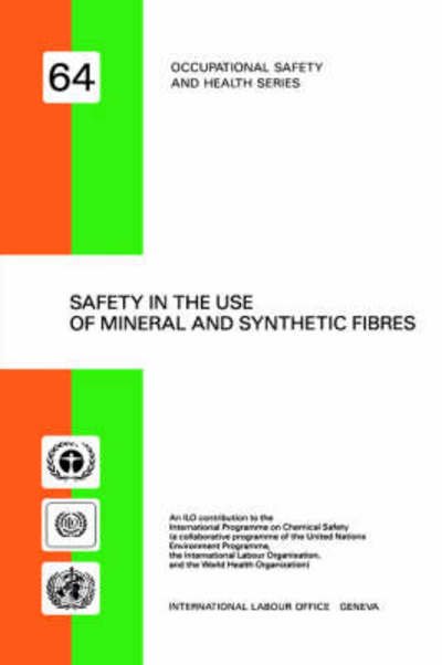 Safety in the Use of Mineral and Synthetic Fibres (Occupational Safety and Health Series No. 64) - Ilo - Livros - International Labour Office - 9789221064435 - 10 de junho de 1993