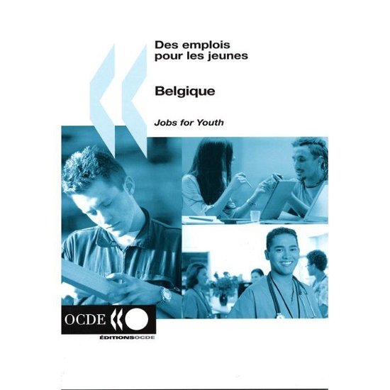 Cover for Ocde. Publie Par : Editions Ocde · Des Emplois Pour Les Jeunes / Jobs for Youth Belgique (Taschenbuch) [French, Bilingual edition] (2007)