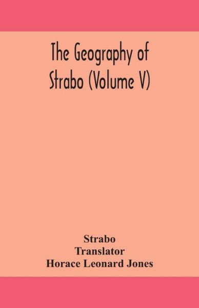 The geography of Strabo (Volume V) - Strabo - Książki - Alpha Edition - 9789354159435 - 24 września 2020