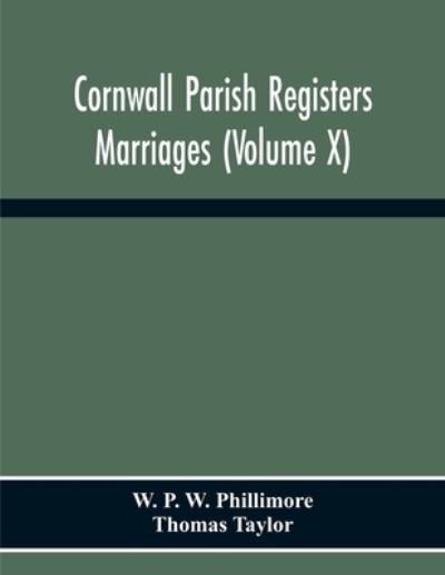 Cover for W P W Phillimore · Cornwall Parish Registers. Marriages (Volume X) (Paperback Book) (2020)