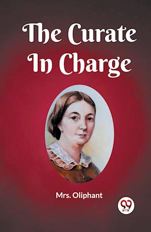 Cover for Mrs Oliphant · The Curate In Charge (Paperback Book) (2024)