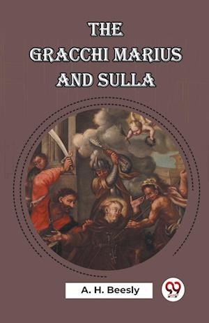 Cover for A H Beesly · The Gracchi Marius and Sulla (Edition2023) (Paperback Book) (2023)