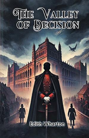 The Valley of Decision (Edition2024) - Edith Wharton - Books - Double 9 Books LLP - 9789368093435 - September 20, 2024