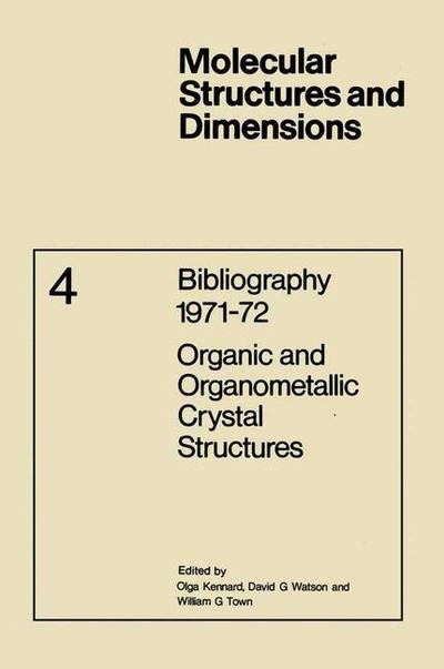 Cover for O Kennard · Bibliography 1971-72 Organic and Organometallic Crystal Structures - Molecular Structure and Dimensions (Paperback Book) [Softcover reprint of the original 1st ed. 1973 edition] (2014)