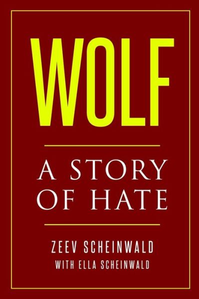 Cover for Zeev Scheinwald · Wolf. A Story of Hate - Holocaust Survivor True Stories WWII (Paperback Book) (2020)