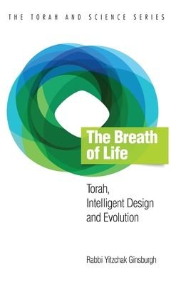 Cover for Yitzchak Ginsburgh · The Breath of Life: Torah, Intelligent Design and Evolution - Torah and Science (Hardcover bog) (2018)