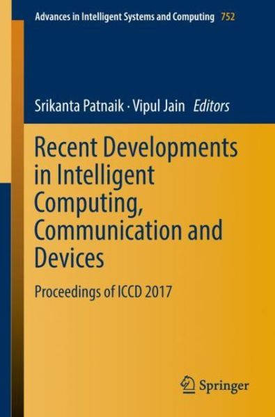 Cover for Recent Developments in Intelligent Computing Communication and Devices (Book) [1st ed. 2019 edition] (2018)