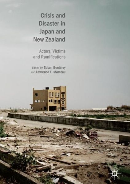 Cover for Crisis and Disaster in Japan and New Zealand: Actors, Victims and Ramifications (Hardcover Book) [2019 edition] (2018)