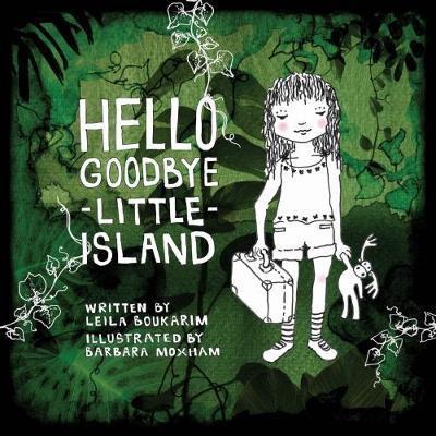 Cover for Leila Boukarim · Hello Goodbye Little Island (Hardcover Book) (2018)