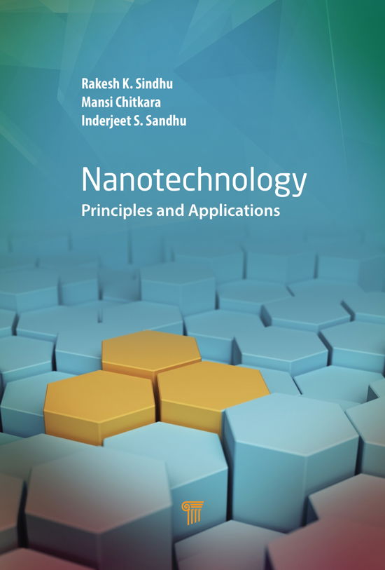 Nanotechnology: Principles and Applications - Rakesh K. Sindhu - Books - Jenny Stanford Publishing - 9789814877435 - May 28, 2021