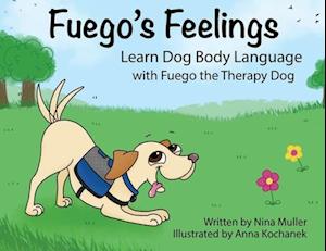 Cover for Nina Muller · Fuego's Feelings: Learn Dog Body Language with Fuego the Therapy Dog (Paperback Book) (2024)