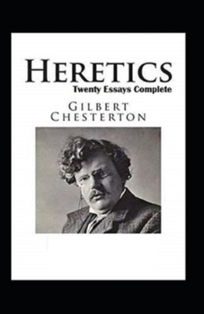 Cover for G K Chesterton · Heretics Twenty Essays Original (Annotated) (Paperback Bog) (2022)