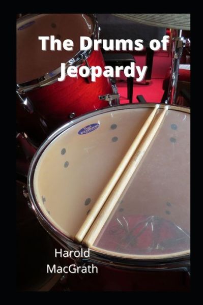 Cover for Harold Macgrath · The Drums of Jeopardy Annotated (Paperback Book) (2021)