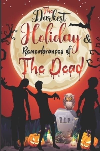 Cover for Eiies Qowell · The Darkest Holiday &amp; Remembrances of The Dead: Celebration of Ghost Festival Around The Globe (Paperback Book) (2021)