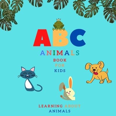 Cover for Montana Lee · ABC Animals Book For Kids: Learning About Animals A-Z (Paperback Book) (2021)