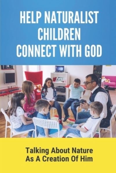 Cover for Quinn Lodeiro · Help Naturalist Children Connect With God (Paperback Book) (2021)