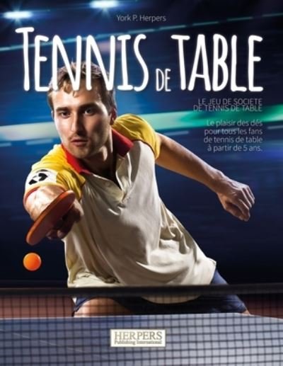 Cover for York P Herpers · Tennis de Table - Jeu de plateau (Paperback Book) (2021)