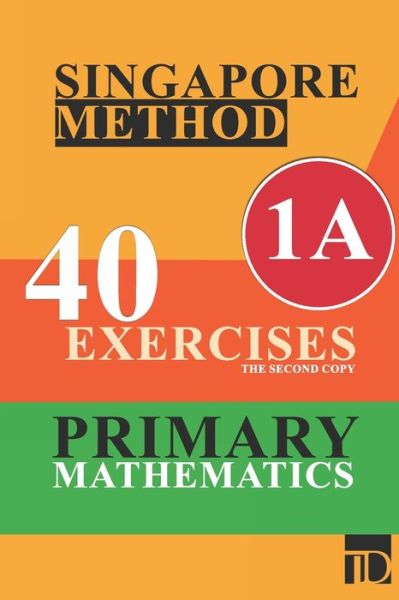 Cover for Singapore Method Mathematics · Singapore method 40 exercises primary mathematics A1 the second copy (Paperback Book) (2021)