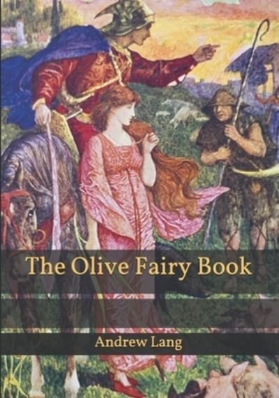 The Olive Fairy Book - H J Ford - Books - Independently Published - 9798593909435 - January 12, 2021