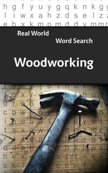 Cover for Arthur Kundell · Real World Word Search: Woodworking - Real World Word Search (Paperback Bog) (2020)