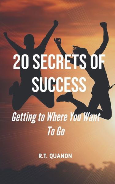 Cover for R T Quanon · 20 Secrets of Success (Pocketbok) (2020)