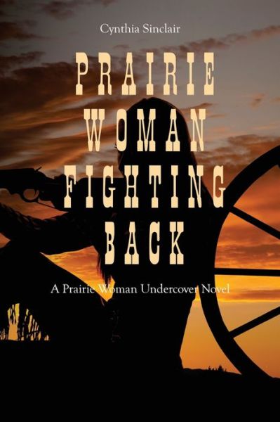 Cynthia Sinclair · Prairie Woman Fighting Back (Paperback Book) (2020)