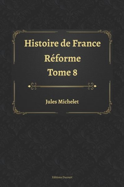 Cover for Jules Michelet · Histoire de France Tome 8 (Taschenbuch) (2020)