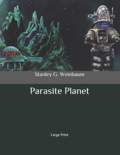 Cover for Stanley G Weinbaum · Parasite Planet (Paperback Book) (2020)