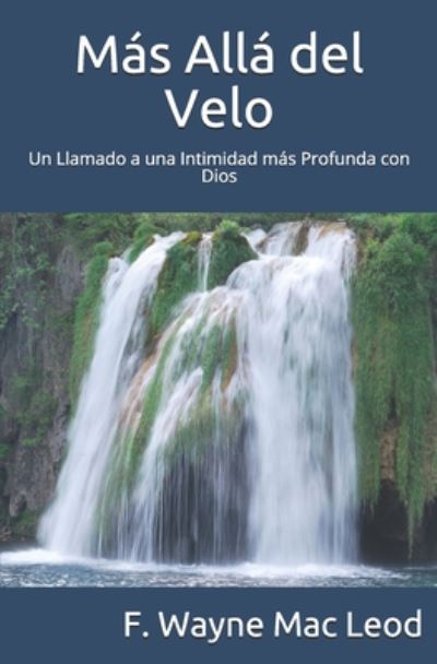 Mas Alla del Velo - F Wayne Mac Leod - Books - Independently Published - 9798668814435 - July 23, 2020