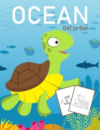 Cover for Nick Marshall · Ocean Dot to Dot: 1-25 Dot to Dot Books for Children Age 3-5 - Activity Book for Kids (Paperback Book) (2020)